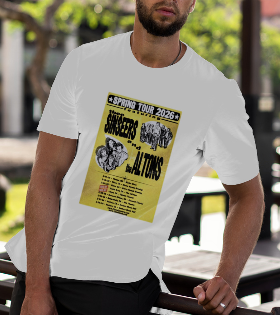 The Sinseers And The Altons Spring Tour 2026 Featuring Tijuana Chico Santa Cruz Napa San Luis Obispo Bakersfield Ventura T-Shirt