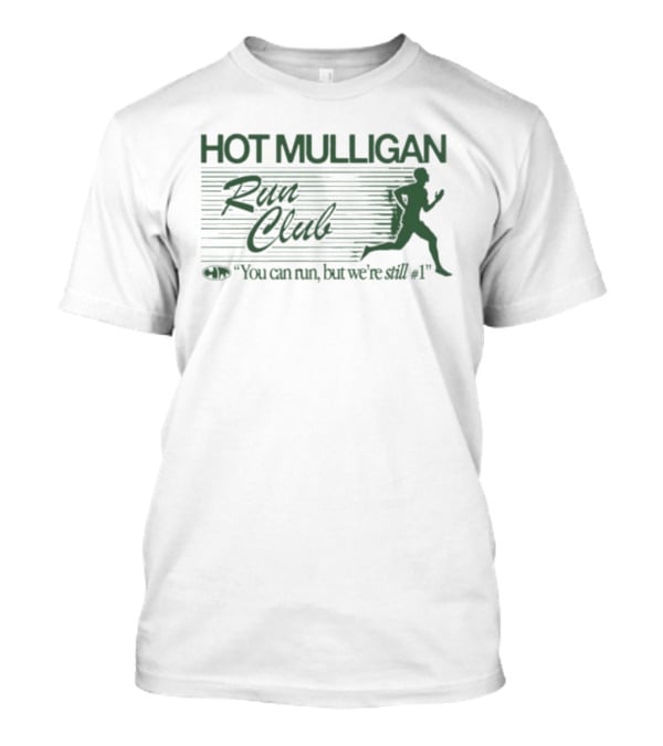 Hot Mulligan Run Club You Can Run But We're Still Number One T-Shirt