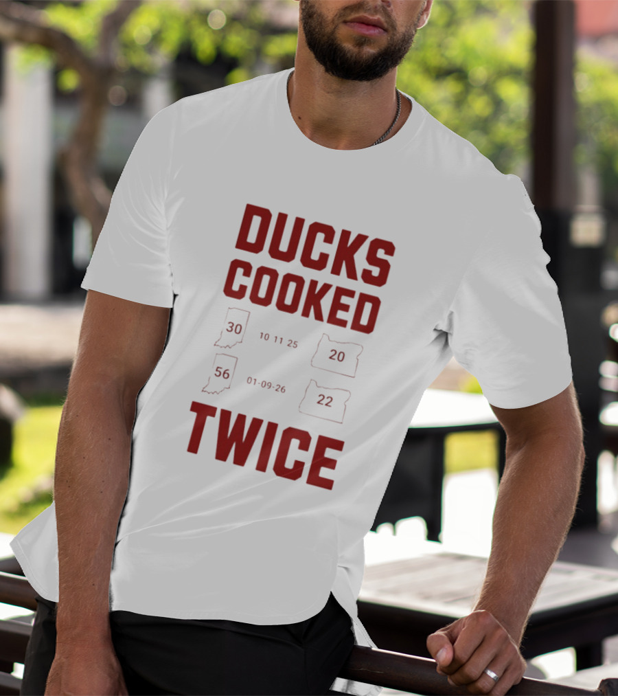 Ducks Cooked Twice Indiana Hoosiers 56 22 Victory Over Oregon 30 20 T-Shirt