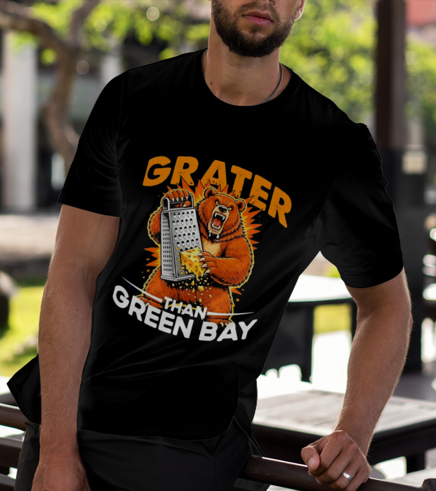 Grater Than Green Bay Bear Cheese Comedy T-Shirt
