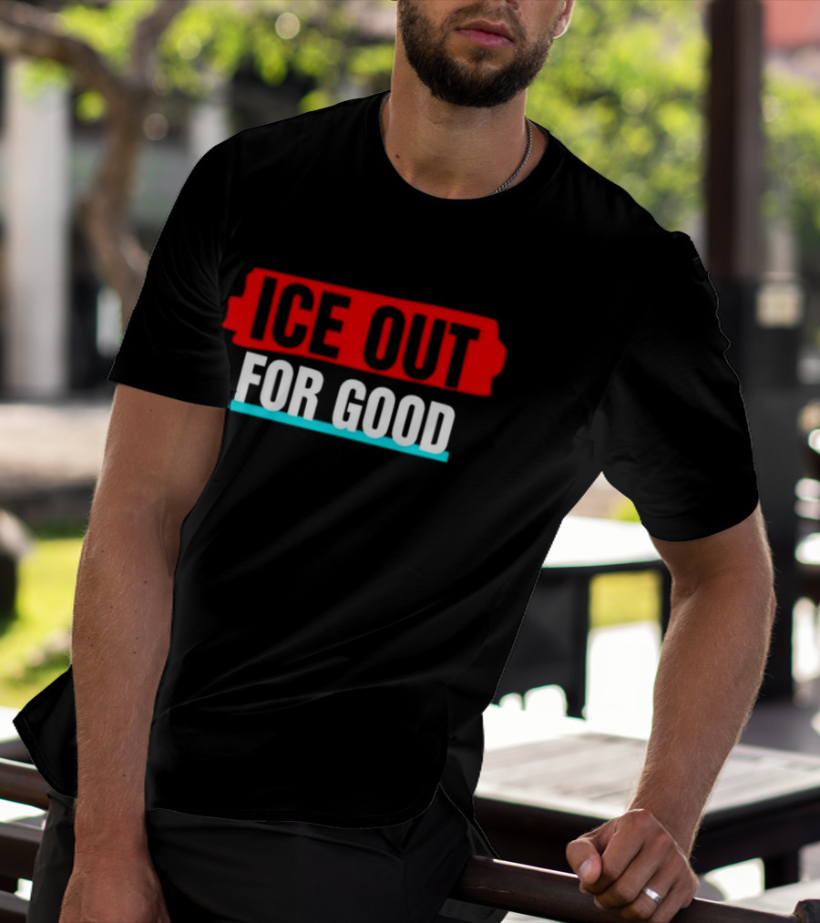 Ice Out For Good T-Shirt