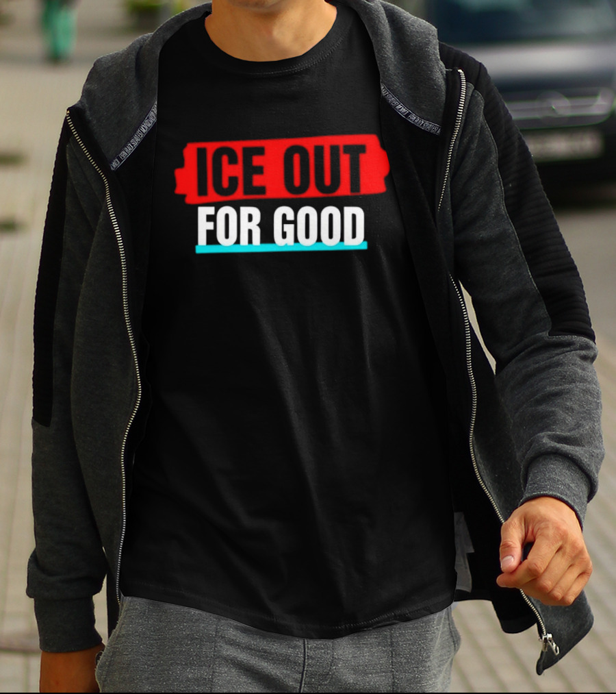 Ice Out For Good T-Shirt