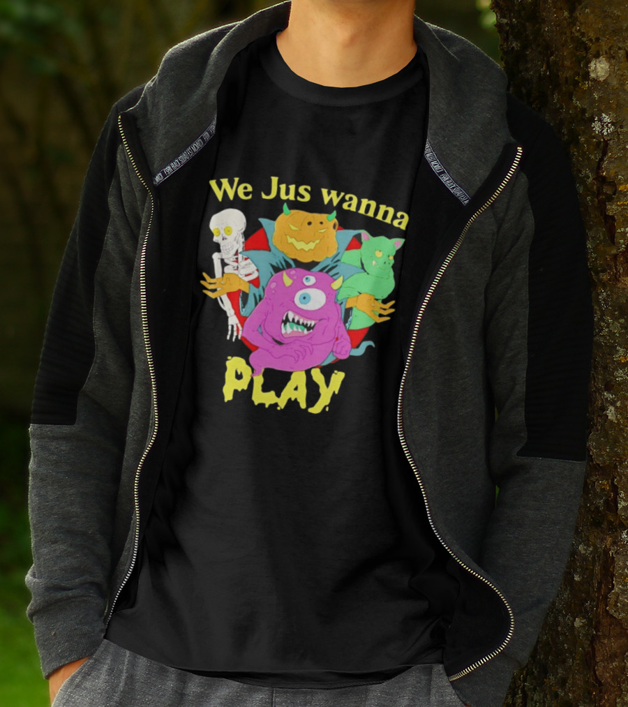 We Jus Wanna Play Monsters Colorful Characters T-Shirt