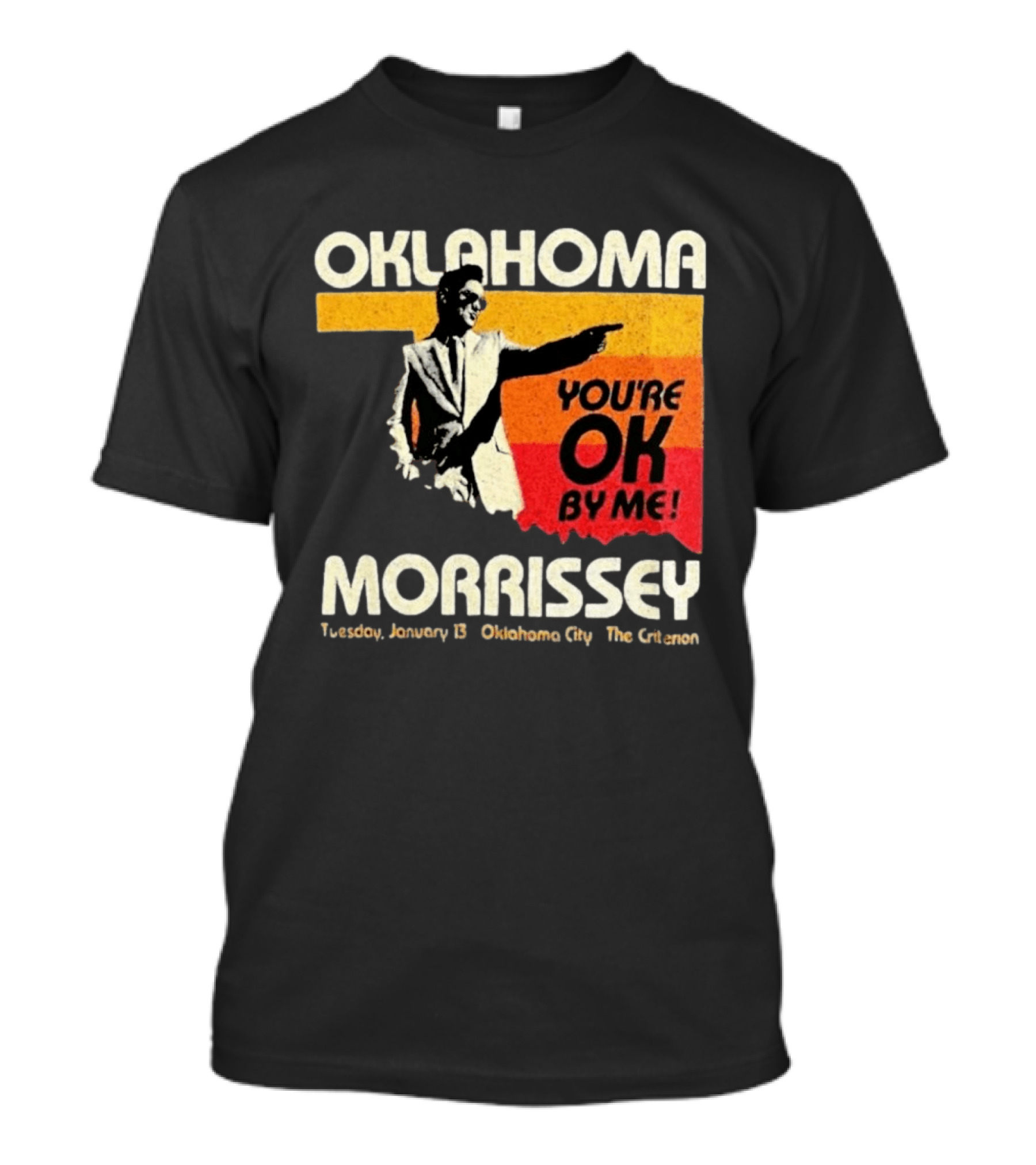 Oklahoma Morrissey January 13 2026 You're OK By Me Oklahoma City The Criterion T-Shirt