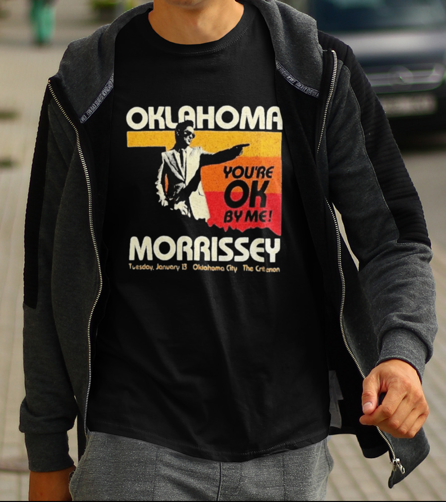 Oklahoma Morrissey January 13 2026 You're OK By Me Oklahoma City The Criterion T-Shirt