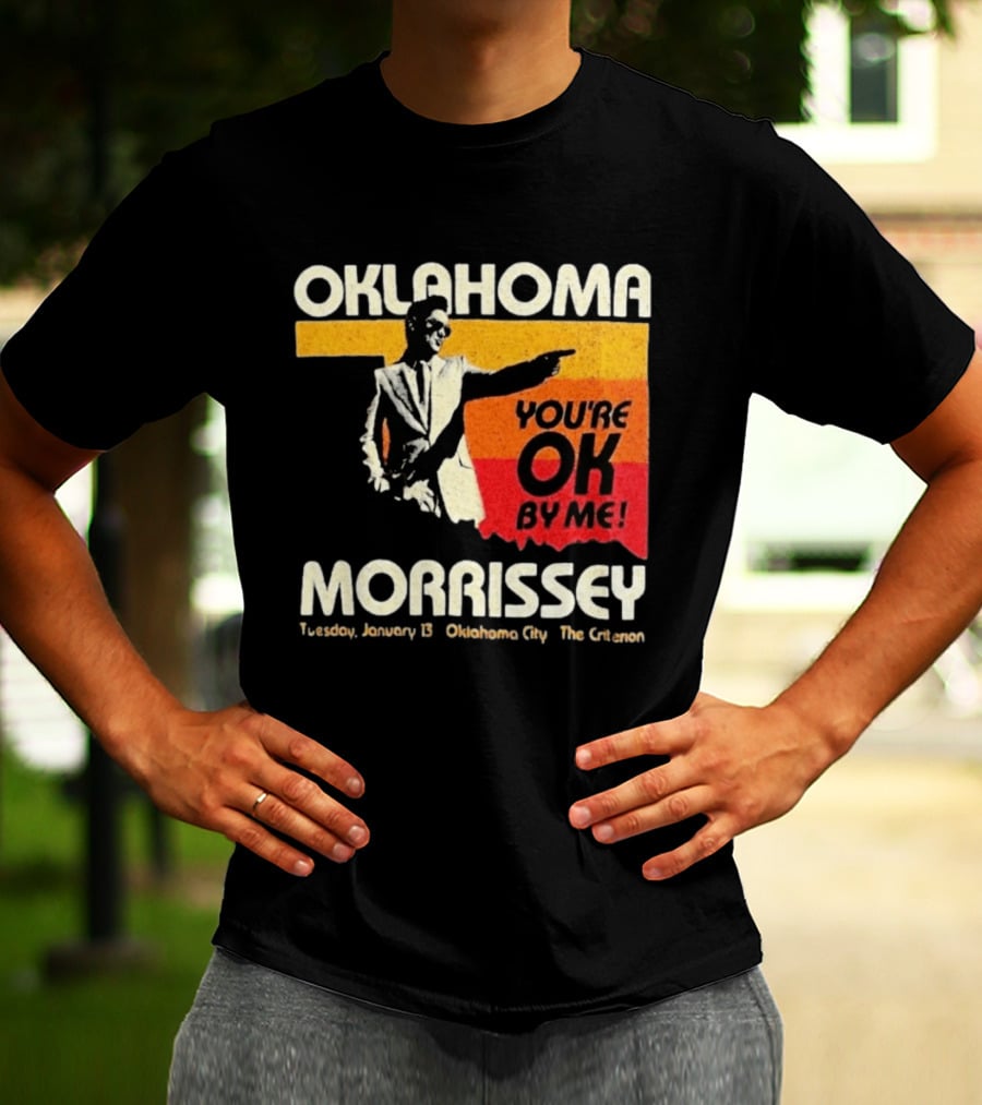 Oklahoma Morrissey January 13 2026 You're OK By Me Oklahoma City The Criterion T-Shirt