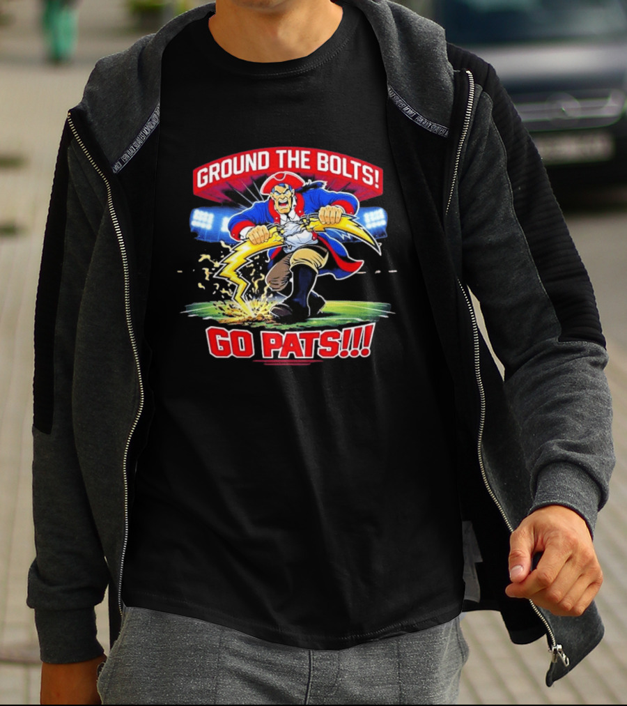 Ground The Bolts Go Pats New England Patriots T-Shirt