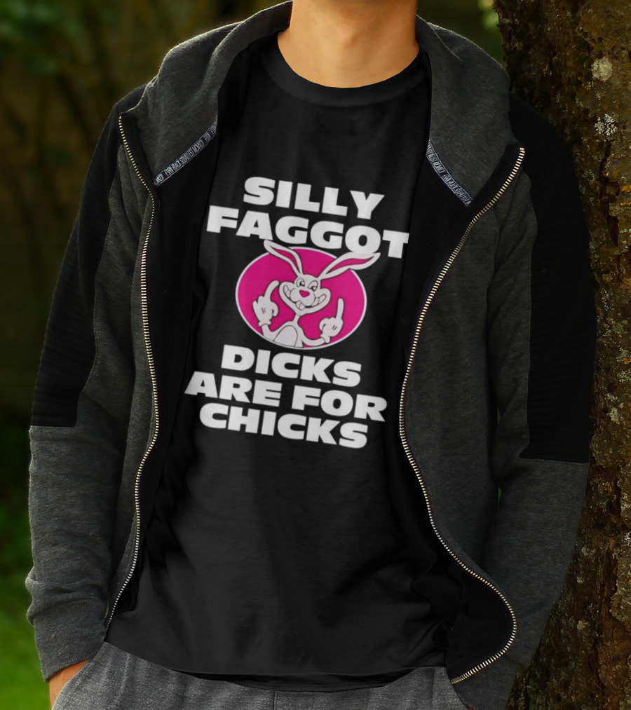 Silly Faggot Dicks Are For Chicks Funny Rabbit Middle Finger T-Shirt