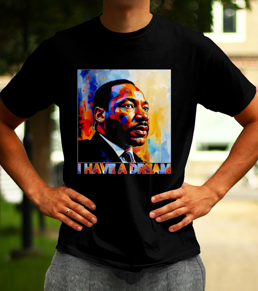 Black History Month Martin Luther King I Have A Dream T-Shirt