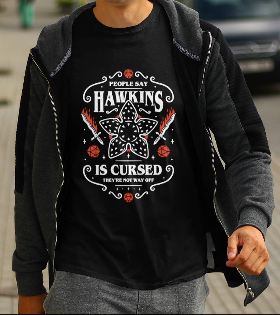 People Say Hawkins Is Cursed They're Not Way Off Stranger Things Demogorgon Roses Axe Swords T-Shirt