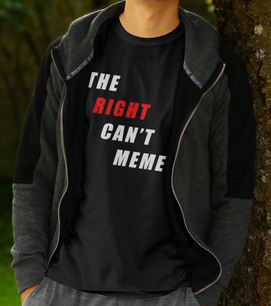 The Right Can't Meme T-Shirt