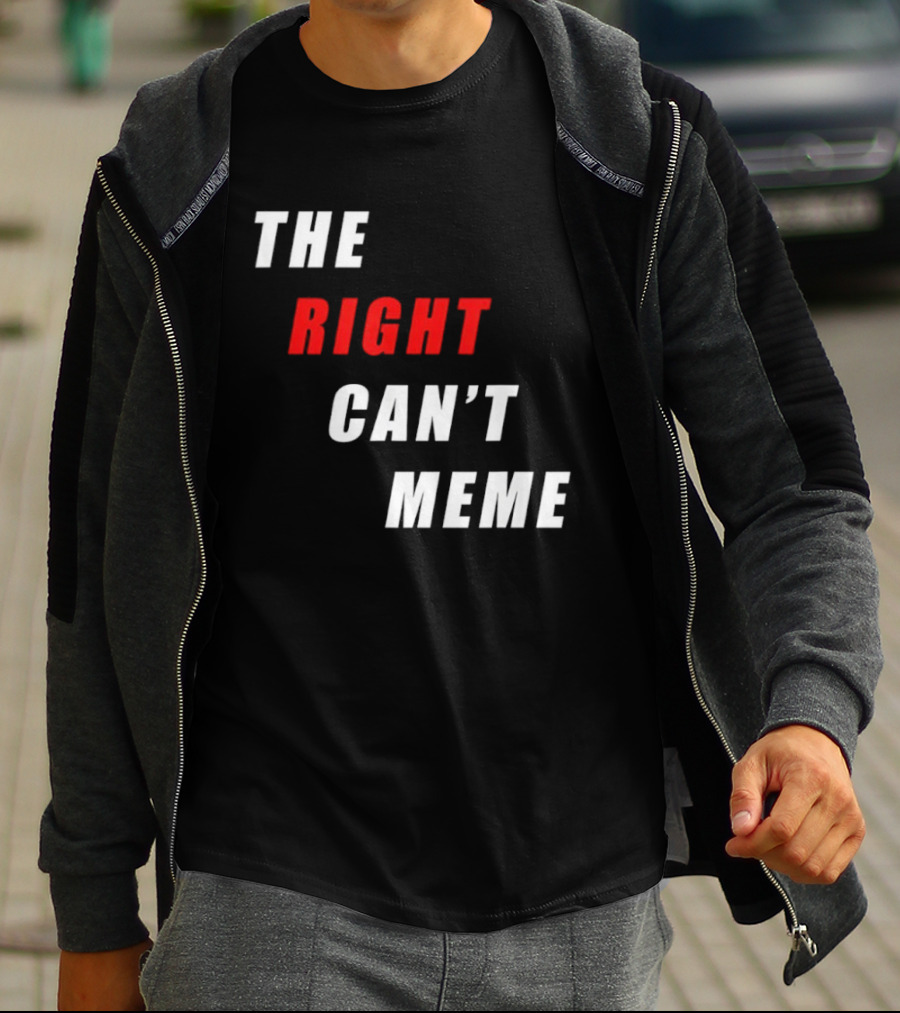 The Right Can't Meme T-Shirt