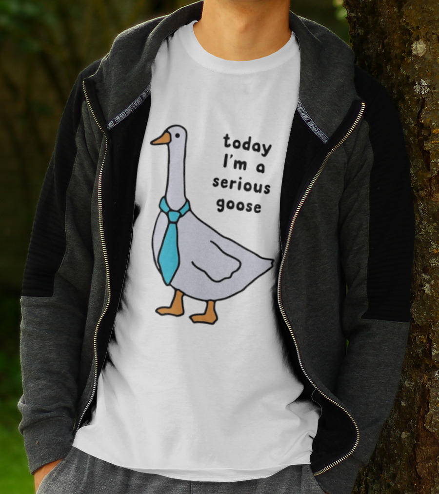 Today I'm A Serious Goose With A Tie T-Shirt