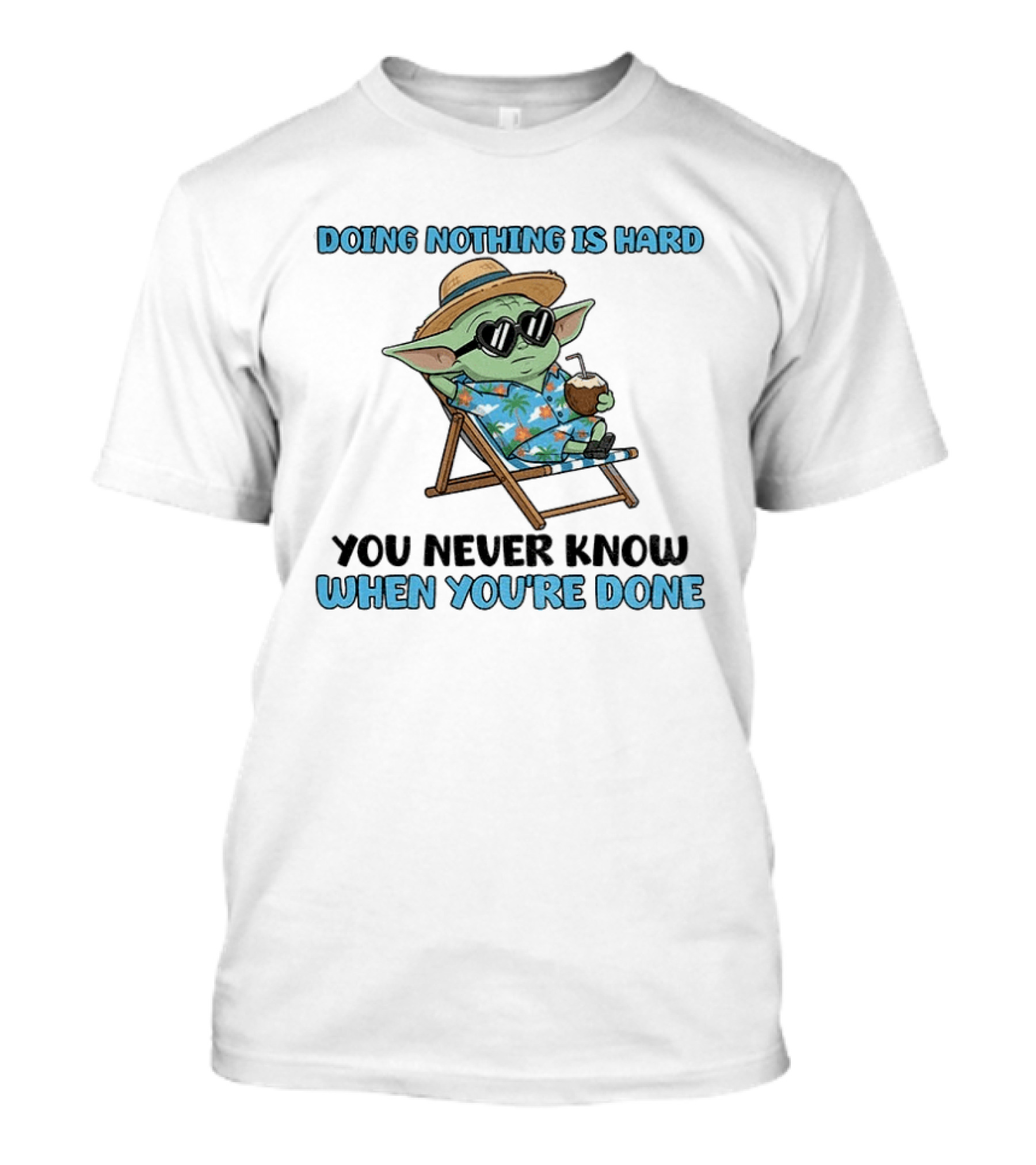 Baby Yoda Relaxing Doing Nothing Is Hard You Never Know When You're Done T-Shirt