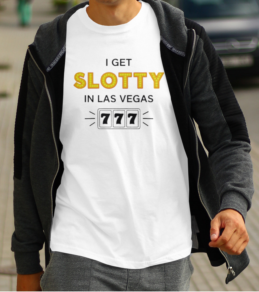 I Get Slotty In Las Vegas 777 Casino Fun T-Shirt
