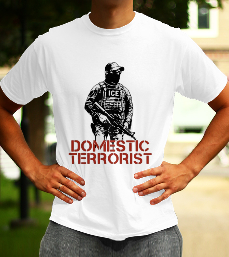 Domestic Terrorist ICE Abolish Now T-Shirt