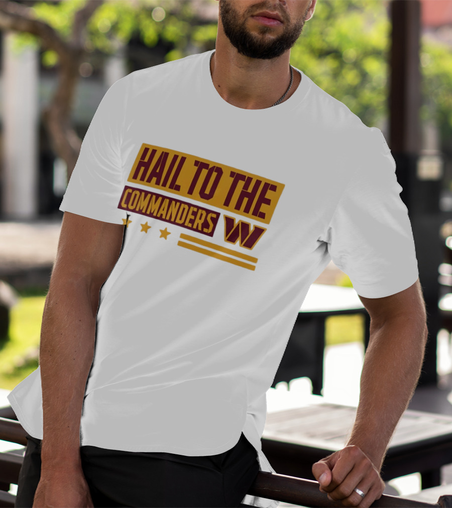 Hail To The Commanders W Three Stars T-Shirt