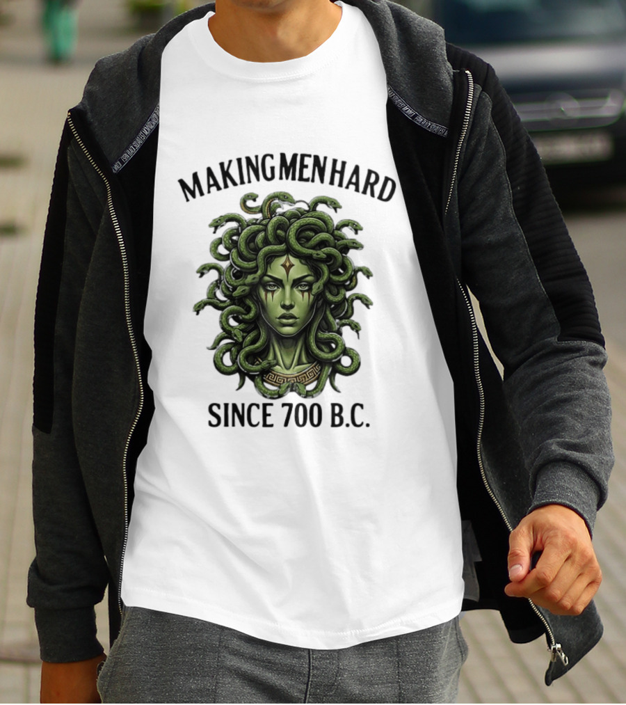 Medusa Green Head Making Men Hard Since 700 B.C. T-Shirt