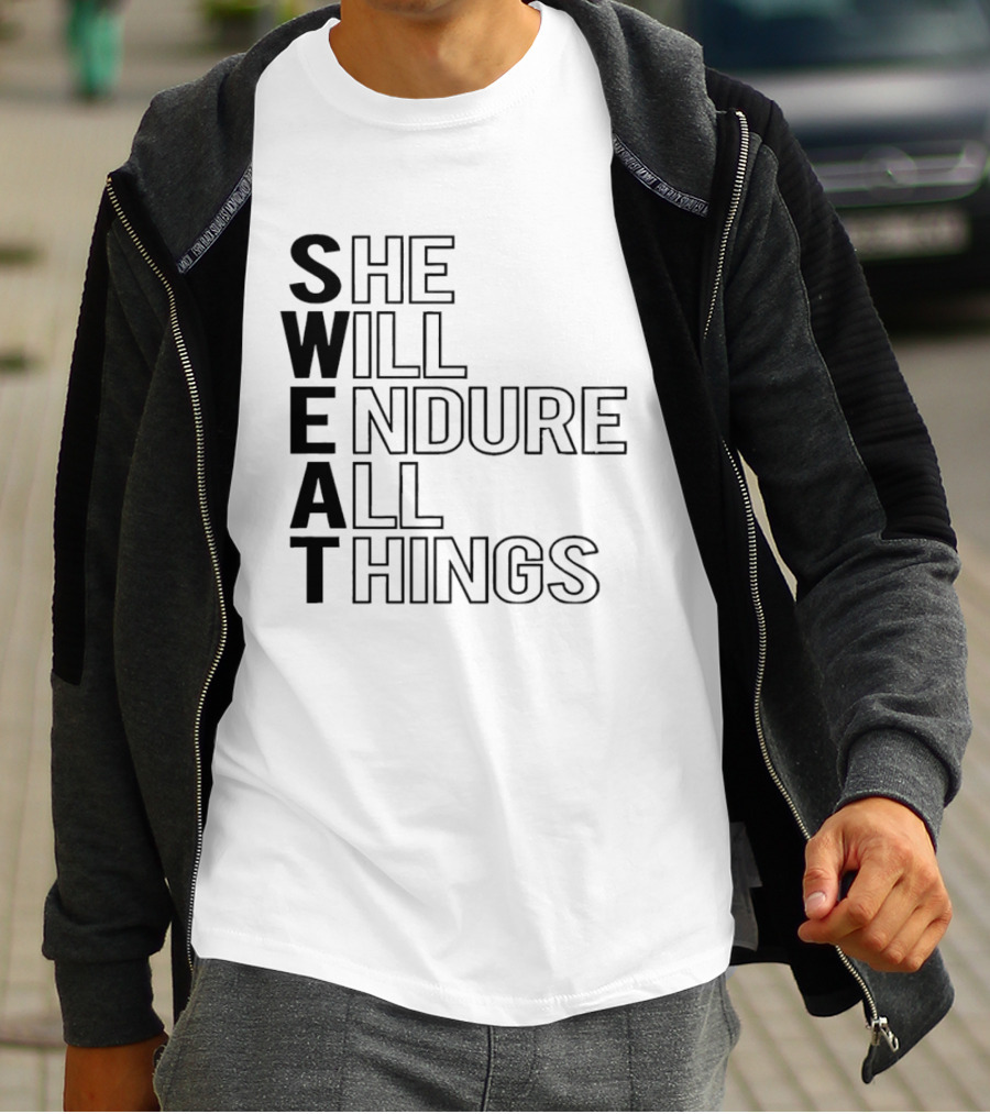 SWEAT She Will Endure All Things T-Shirt