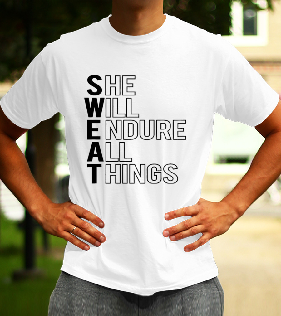 SWEAT She Will Endure All Things T-Shirt