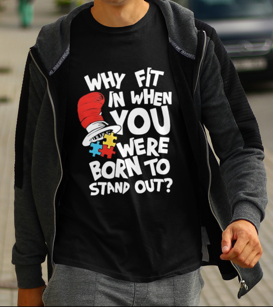 Dr Seuss Why Fit In When You Were Born To Stand Out Cat In The Hat Puzzle Autism Awareness T-Shirt