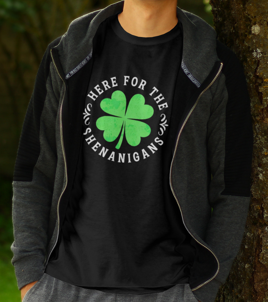 Here For The Shenanigans St Patrick's Day Clover Celebration T-Shirt