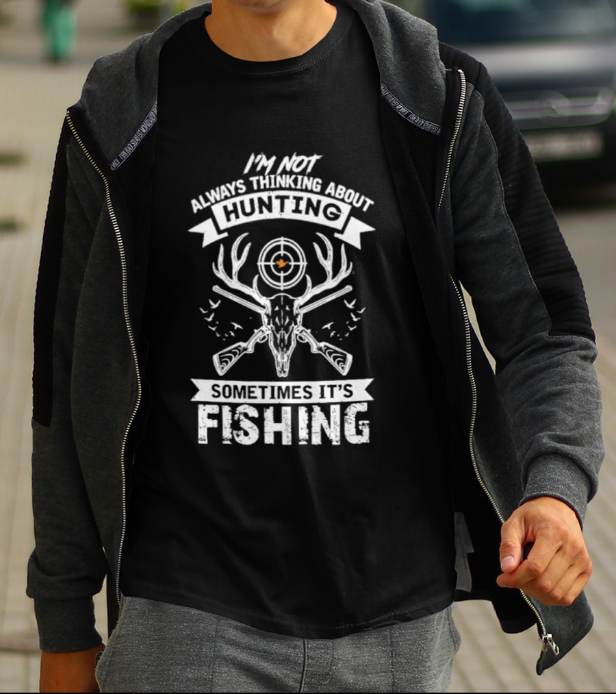 I'm Not Always Thinking About Hunting Sometimes It's Fishing Deer Antlers Target T-Shirt