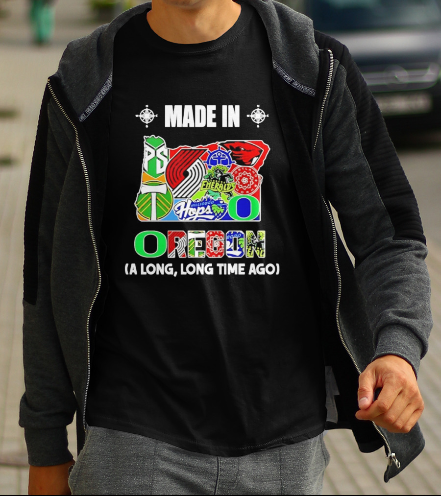 MADE IN OREGON A LONG LONG TIME AGO State Mashup With Portland Timbers Trail Blazers Ducks Beavers Logos T-Shirt