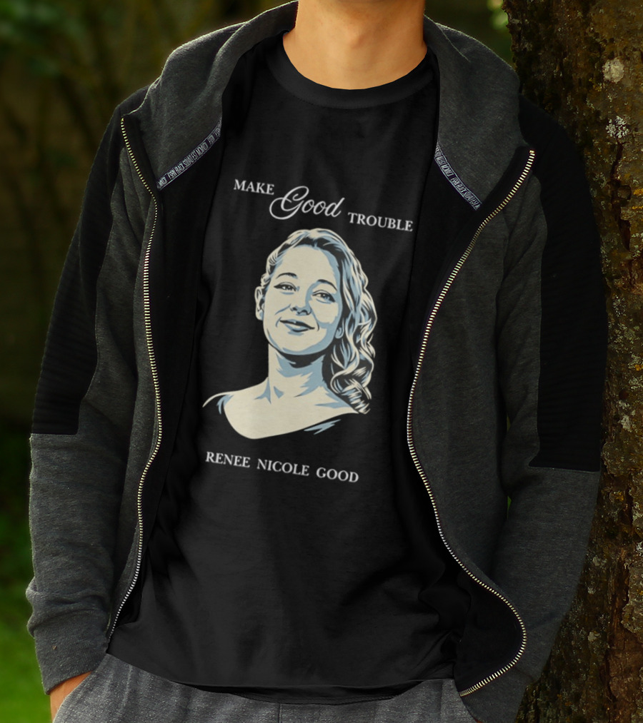 Make Good Trouble Renee Nicole Good T-Shirt