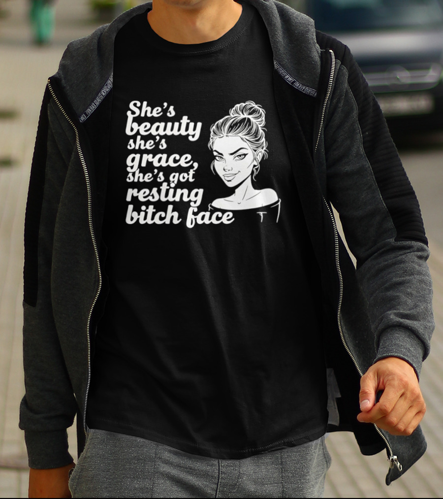 She's Beauty She's Grace She's Got Resting Bitch Face Bun T-Shirt