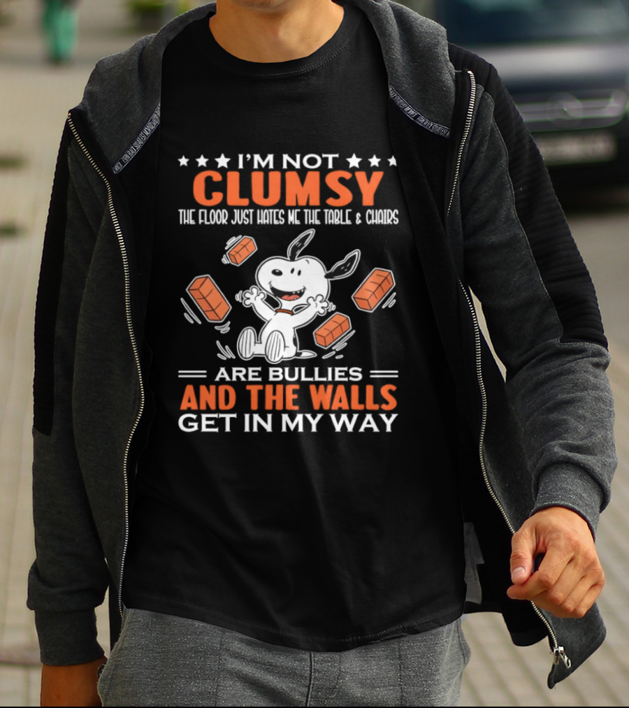 I'm Not Clumsy The Floor Hates Me Table Chairs Are Bullies And Walls Get In My Way Snoopy T-Shirt
