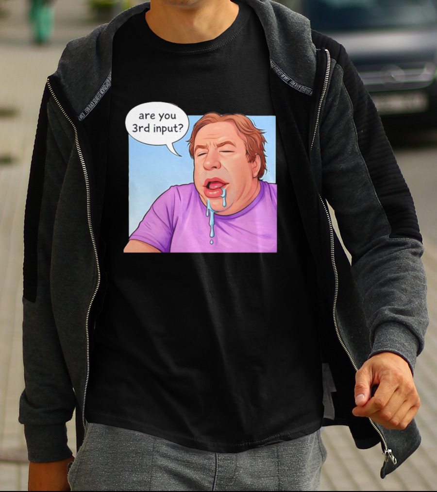 Are You 3rd Input Meme Spew T-Shirt