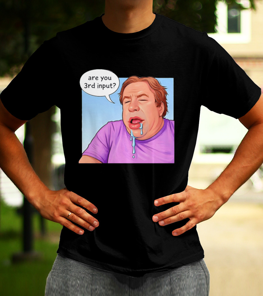 Are You 3rd Input Meme Spew T-Shirt