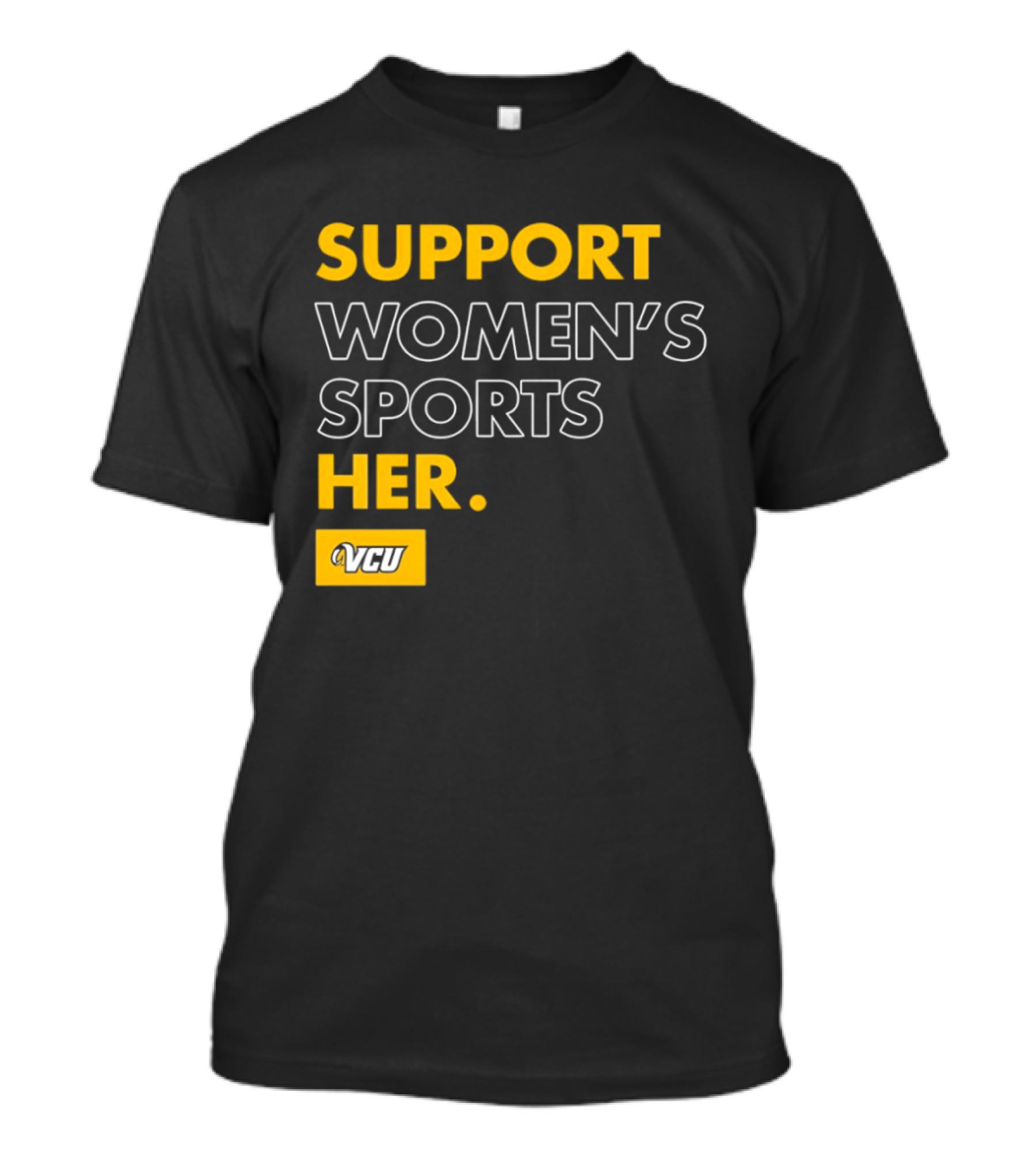 Support Women's Sports VCU Her T-Shirt