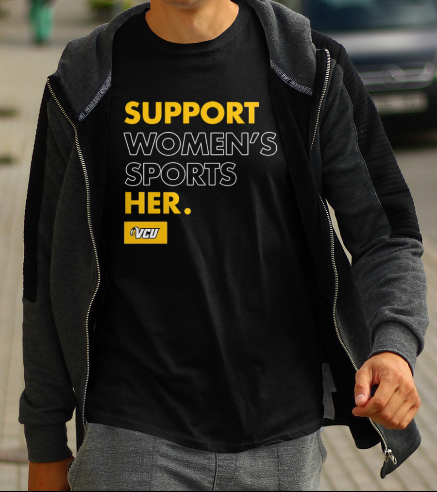 Support Women's Sports VCU Her T-Shirt
