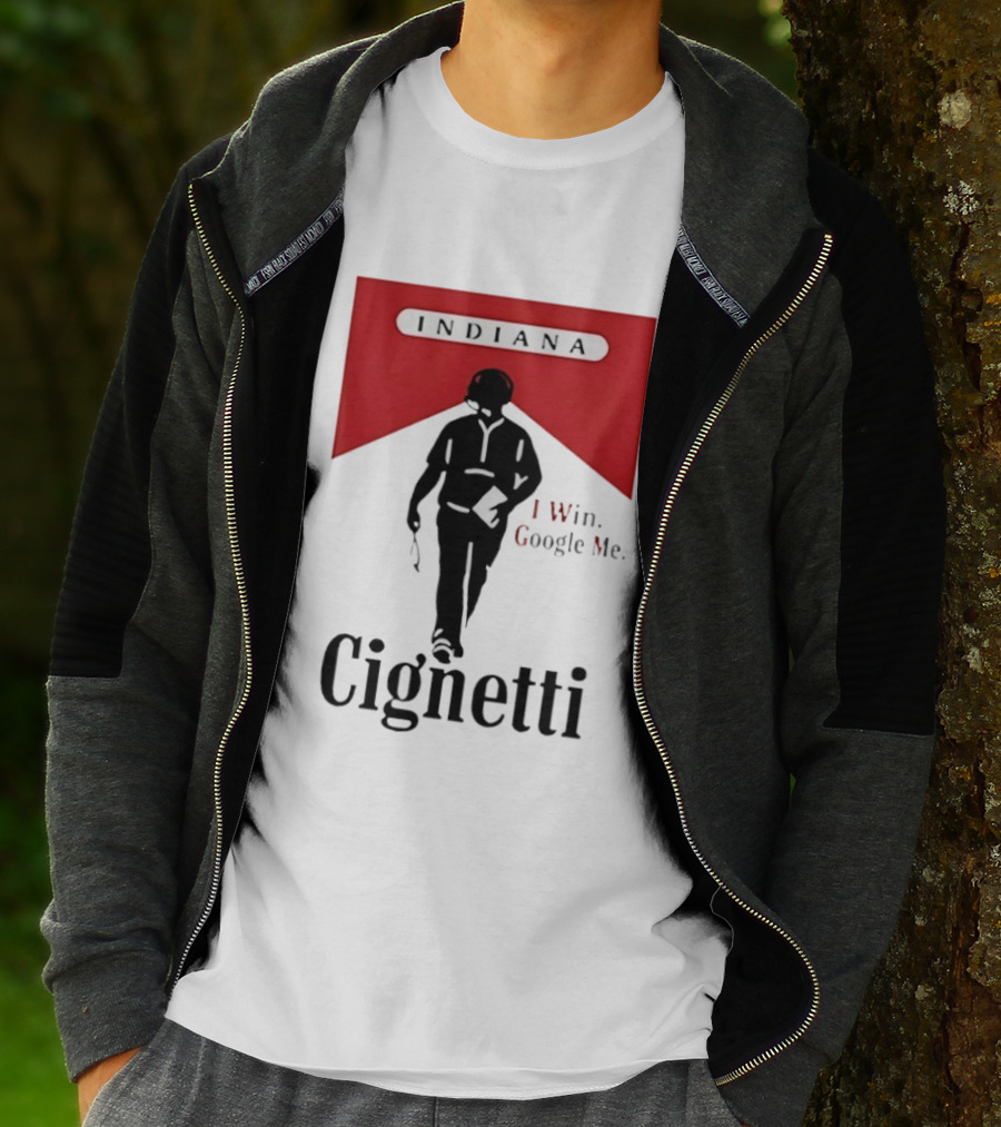 Indiana Cignetti I Win Google Me T-Shirt