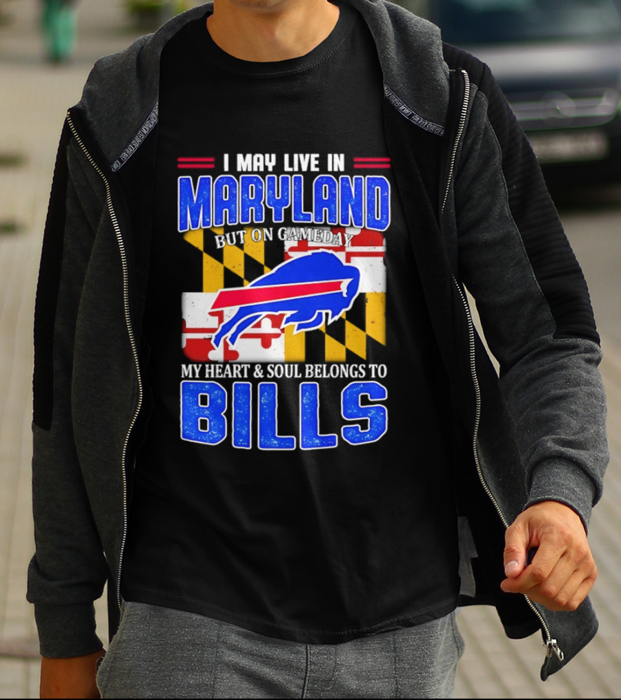 Maryland Resident Heart And Soul Belongs To Buffalo Bills Gameday T-Shirt
