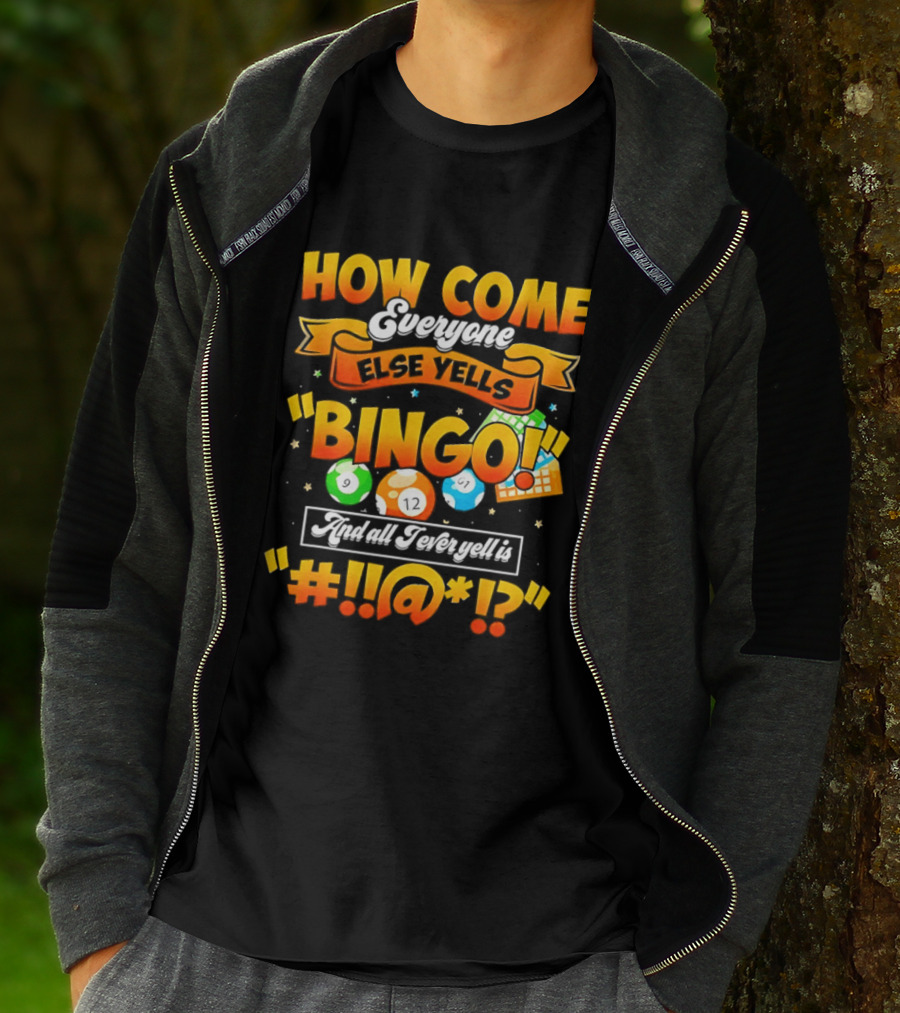 How Come Everyone Else Yells Bingo All I Ever Yell Is Symbols Colorful Balls T-Shirt