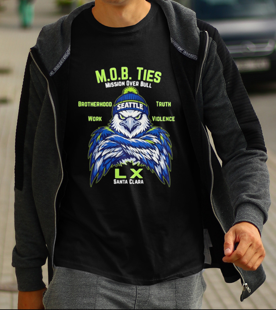 Seattle Seahawks M.O.B. Ties Mission Brotherhood Truth Work Violence LX Santa Clara T-Shirt