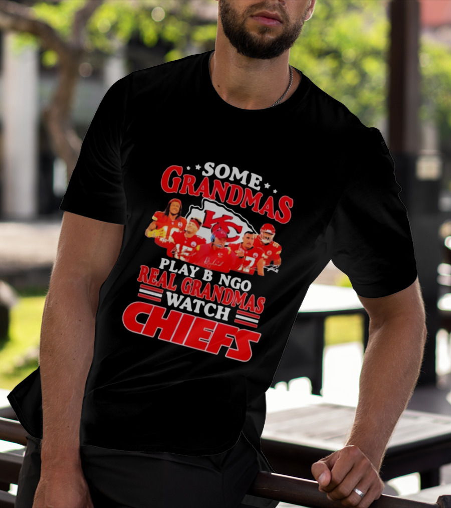 Some Grandmas Play Bingo Real Grandmas Kansas City Chiefs Players T-Shirt