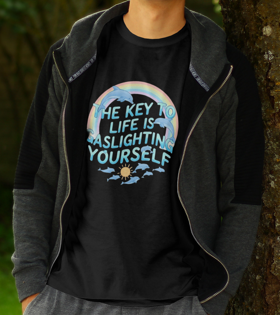 The Key To Life Is Gaslighting Yourself Dolphins Rainbow Sun T-Shirt