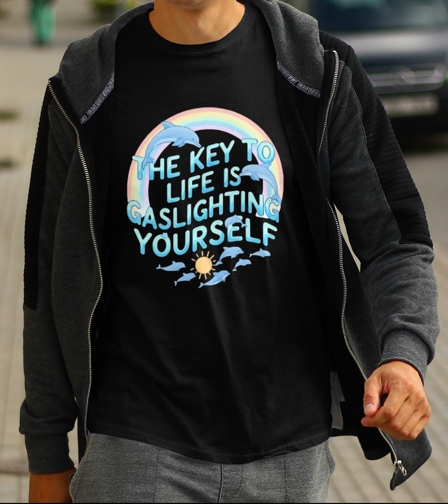 The Key To Life Is Gaslighting Yourself Dolphins Rainbow Sun T-Shirt