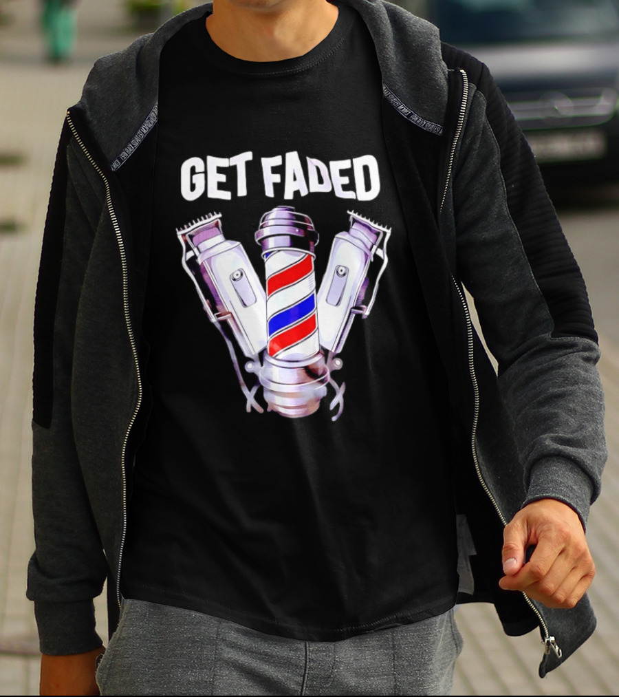 Get Faded Barber Clippers And Pole T-Shirt