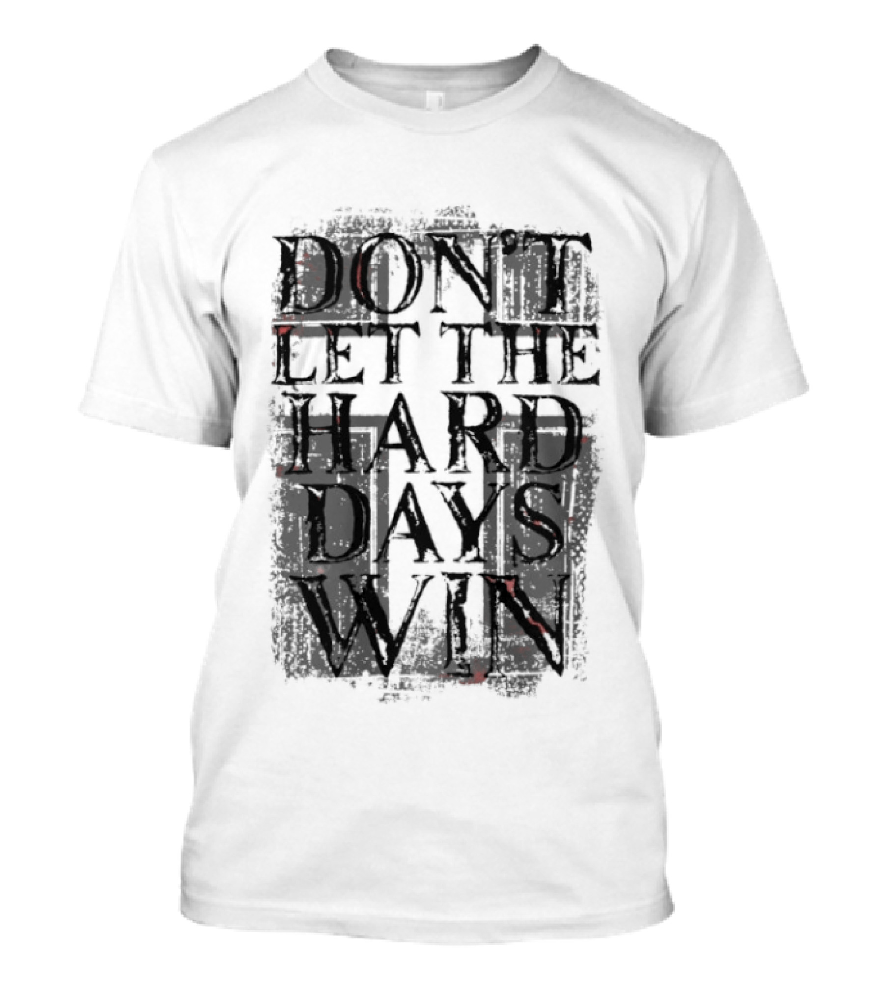 Don't Let The Hard Days Win Motivational Encouragement T-Shirt