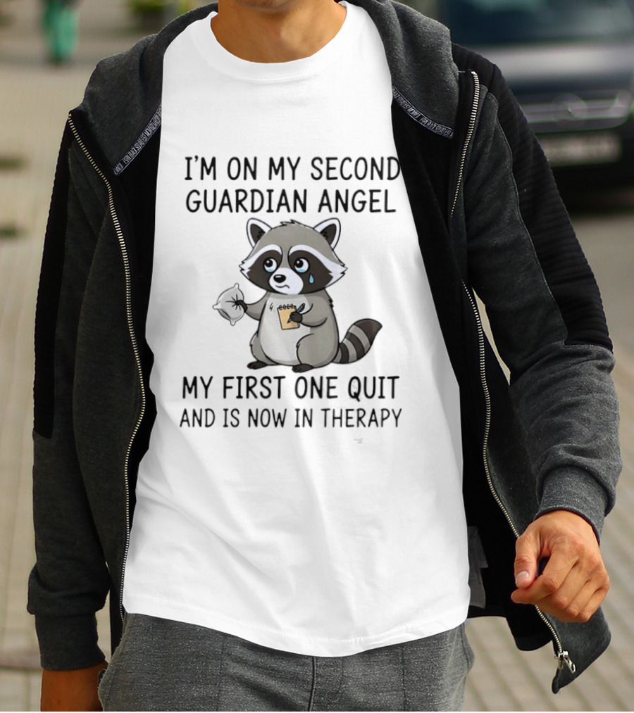 Raccoon Crying I'm On My Second Guardian Angel My First One Quit And Is Now In Therapy T-Shirt