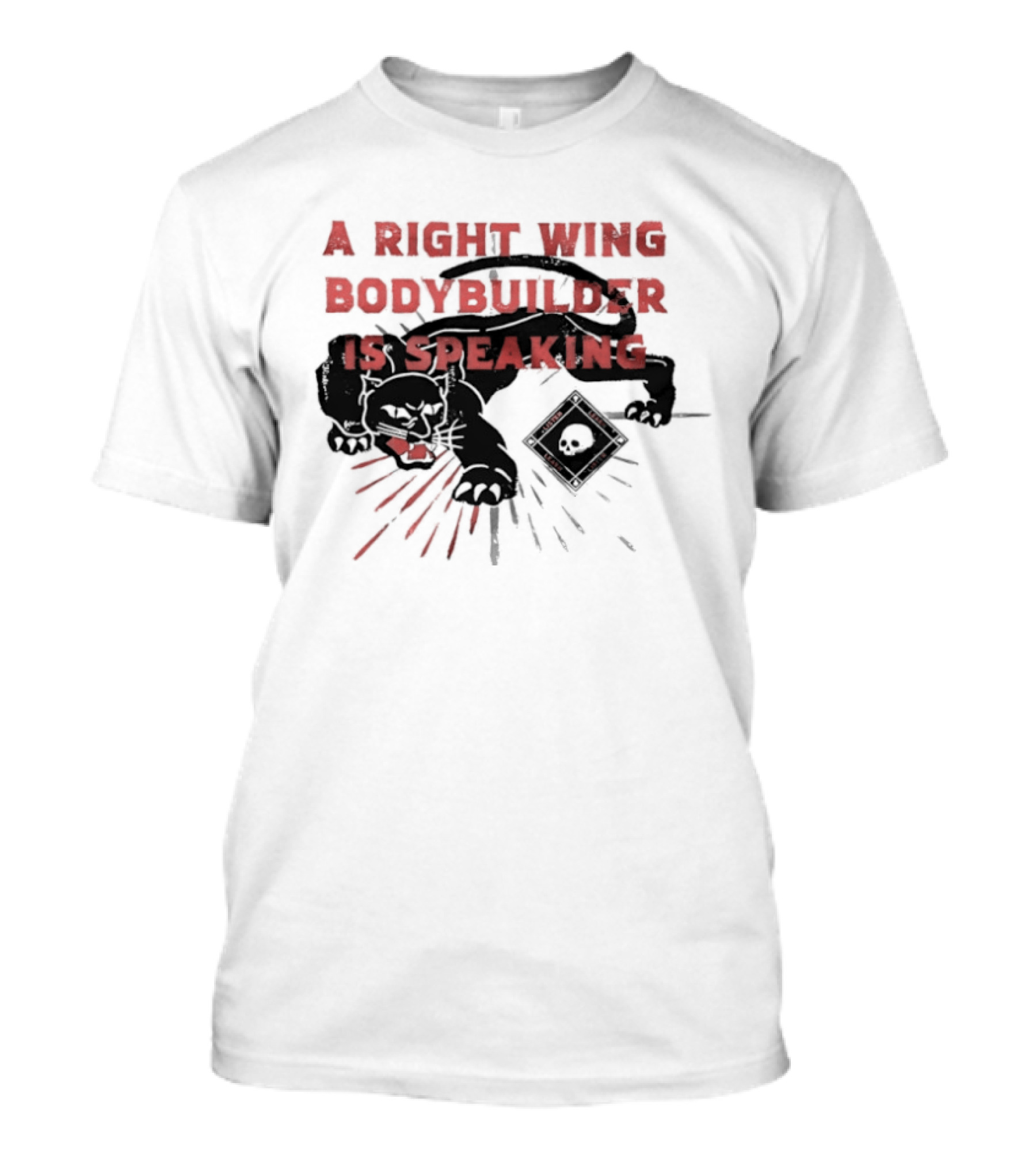 Panther A Right Wing Bodybuilder Is Speaking T-Shirt