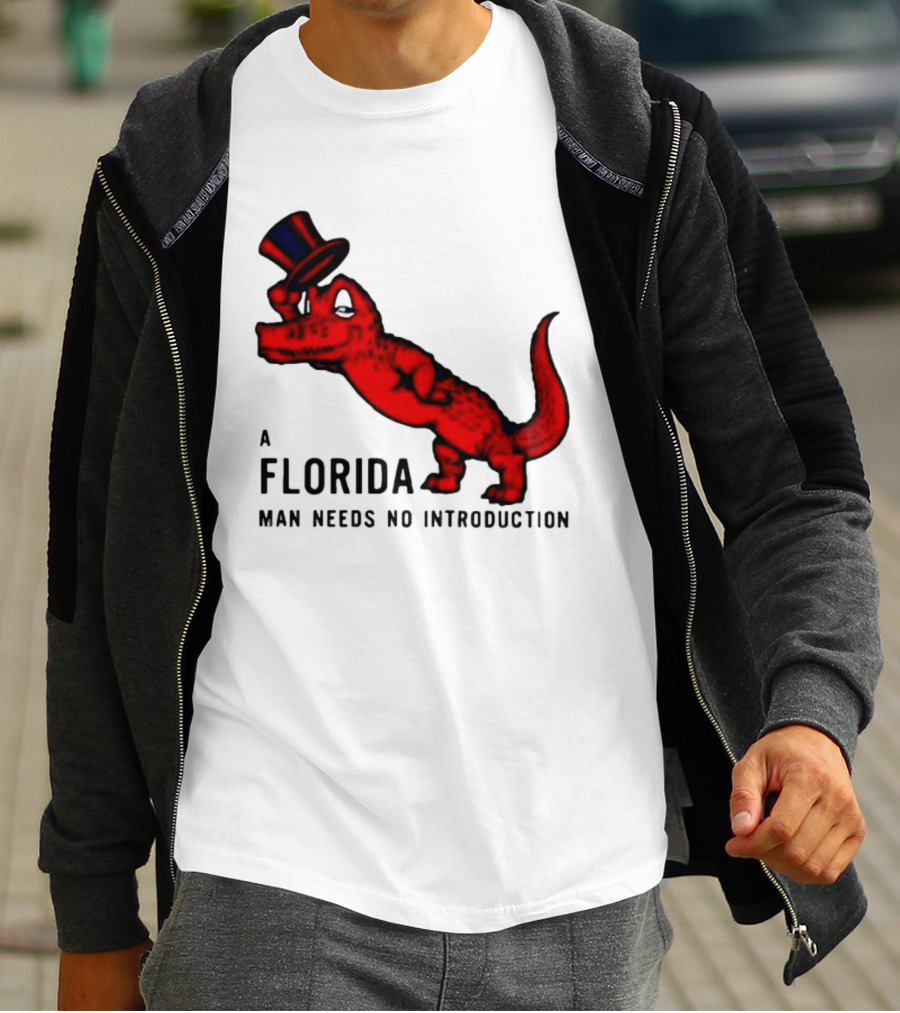 A Florida Man Needs No Introduction Top Hat Alligator T-Shirt