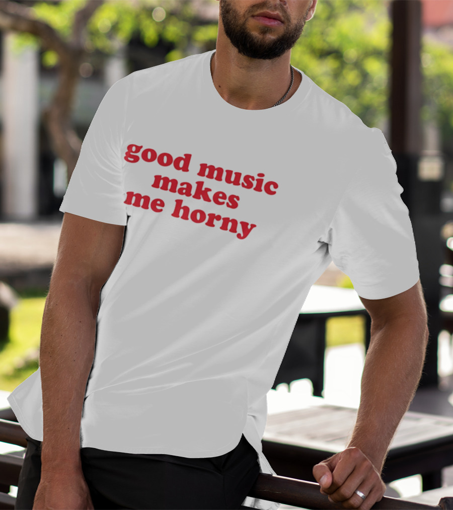 Good Music Makes Me Horny Bold Red T-Shirt