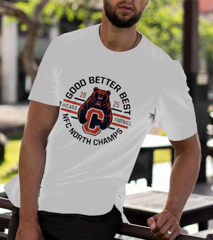 Good Better Best Chicago Football 2025 NFC North Champs Bear T-Shirt