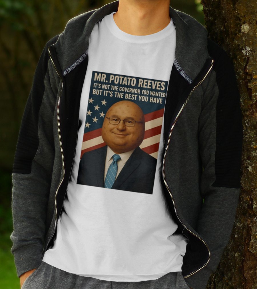 Mr. Potato Reeves It's Not The Governor You Wanted But It's The Best You Have T-Shirt
